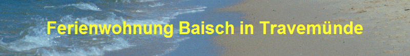 Ferienwohnung Baisch in Travemnde